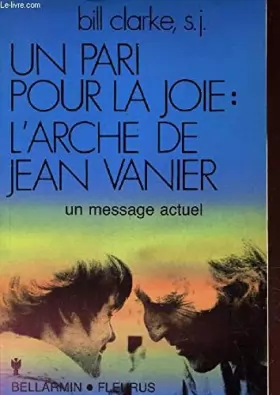 Couverture du produit · Un pari pour la joie : l'Arche de Jean Vanier