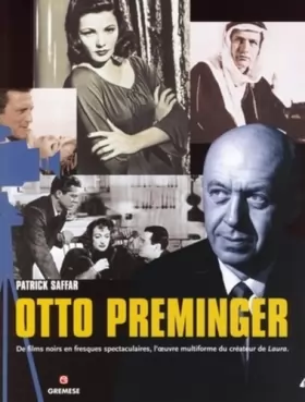 Couverture du produit · Otto Preminger: De films noirs en fresques spectaculaires, l'oeuvre multiforme du créateur de Laura