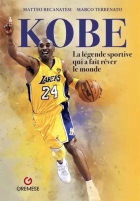 Couverture du produit · Kobe: La légende qui a fait rêver le monde