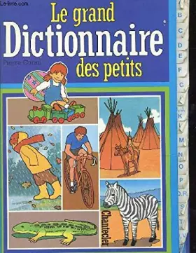 Couverture du produit · Le Grand dictionnaire des petits : Un dictionnaire pour jeunes lecteur