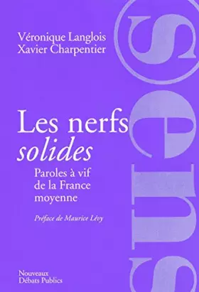 Couverture du produit · Les nerfs solides : Paroles à vif de la France moyenne