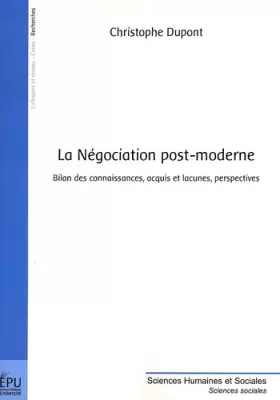 Couverture du produit · La Négociation post-moderne : Bilan des connaissances, acquis et lacunes, perspectives