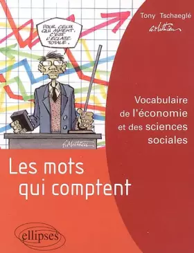 Couverture du produit · Les mots qui comptent : Vocabulaire de l'économie et des sciences sociales