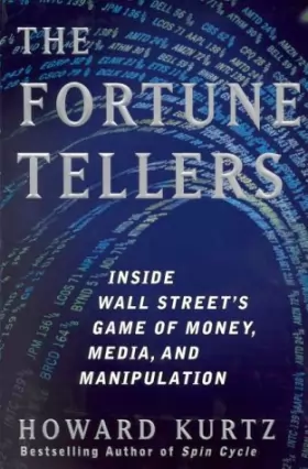 Couverture du produit · The Fortune Tellers: Inside Wall Street's Game of Money, Media, and Manipulation