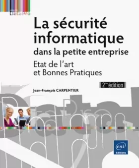 Couverture du produit · La sécurité informatique dans la petite entreprise - Etat de l'art et Bonnes Pratiques (2ème édition)