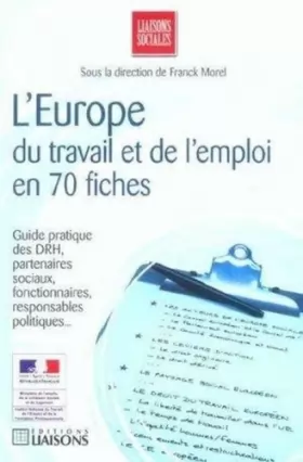 Couverture du produit · L'Europe du travail et de l'emploi en 70 fiches: Guide pratique des DRH, partenaires sociaux, fonctionnaires, responsables poli