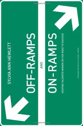 Couverture du produit · Off-Ramps and On-Ramps: Keeping Talented Women on the Road to Success
