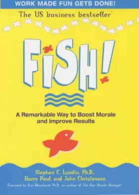 Couverture du produit · Fish! A Remarkable Way to Boost Morale and Improve Results