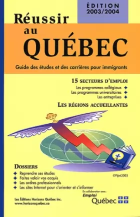 Couverture du produit · Réussir au Québec: Guide des études et des carrières pour immigrants