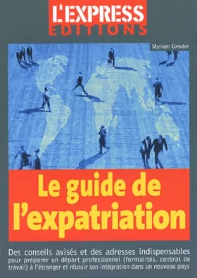 Couverture du produit · Le guide d'expatriation 2003 : Le guide pour travailler à l'étranger