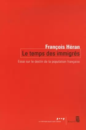 Couverture du produit · Le temps des immigrés : Essai sur le destin de la population française