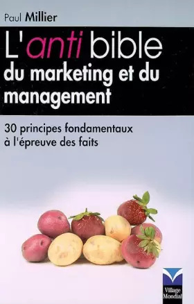 Couverture du produit · L'Anti-bible du marketing et du management: 30 principes fondamentaux à l'épreuve des faits