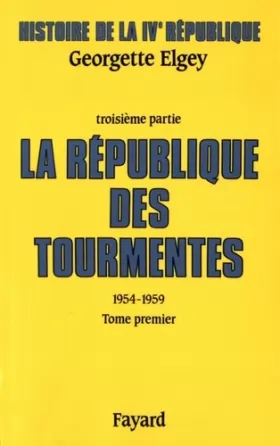 Couverture du produit · Histoire de la IVe République : Tome 3, La République des tourmentes (1954-1959) Tome 1, Métamorphoses et mutations