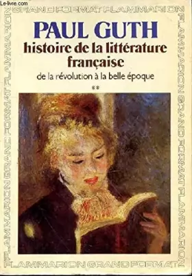 Couverture du produit · HISTOIRE DE LA LITTERATURE FRANCAISE.TOME 2.DE LA REVOLUTION A LA BELLE EPOQUE.