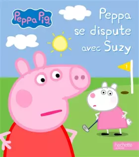 Couverture du produit · Peppa se dispute avec Suzy