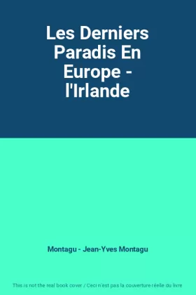 Couverture du produit · Les Derniers Paradis En Europe - l'Irlande