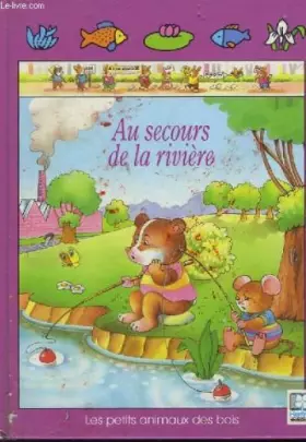 Couverture du produit · Au secours de la rivière.