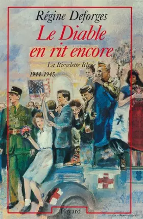 Couverture du produit · La Bicyclette Bleue, Tome 3 : Le Diable en rit encore : 1944-1945