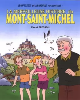 Couverture du produit · La merveilleuse histoire du Mont-Saint-Michel