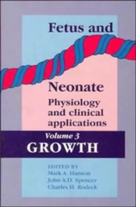 Couverture du produit · Fetus and Neonate: Physiology and Clinical Applications: Volume 3, Growth