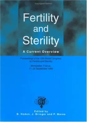 Couverture du produit · Fertility and Sterility: A Current Overview : Proceedings of the 15th World Congress on Fertility and Sterility Montpellier, Fr