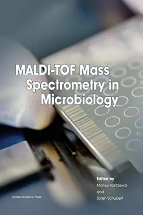 Couverture du produit · MALDI-TOF Mass Spectrometry in Microbiology