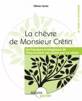 Couverture du produit · La chèvre de M. Crétin : Les frasques écologiques de l'être humain racontées par un olivier