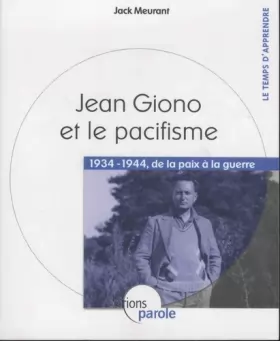 Couverture du produit · Jean Giono et le pacifisme: 1934-1944, de la paix à la guerre