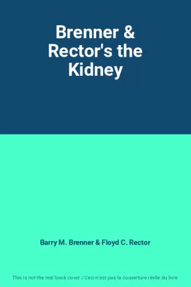 Couverture du produit · Brenner & Rector's the Kidney