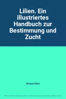 Couverture du produit · Lilien. Ein illustriertes Handbuch zur Bestimmung und Zucht