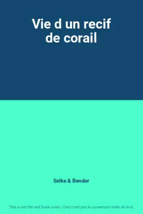 Couverture du produit · Vie d un recif de corail