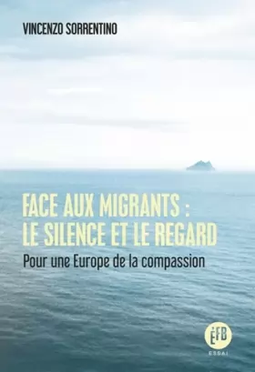 Couverture du produit · Face aux migrants : Le silence et le regard