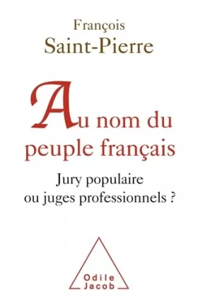 Couverture du produit · Au nom du peuple français: Jury populaire ou juges professionnels ?