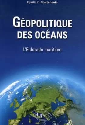 Couverture du produit · Géopolitique des Océans. l'Eldorado Maritime