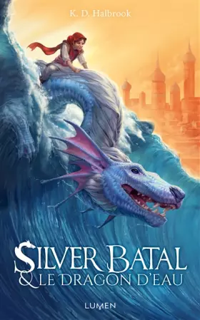 Couverture du produit · Silver Batal et le Dragon d'eau - tome 1 (1)