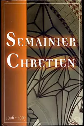 Couverture du produit · Semainier chrétien 2006-2007