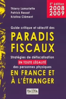 Couverture du produit · Guide critique et sélectif des paradis fiscaux - 5e éd.: Stratégies de défiscalisation des personnes physiques en France et à l