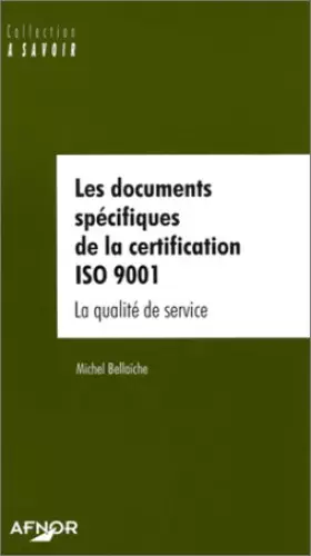 Couverture du produit · Les Documents spécifiques de la certification ISO 9001 : La Qualité de service