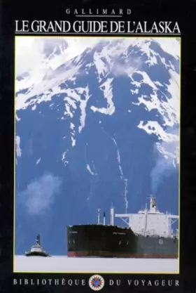 Couverture du produit · Le Grand Guide de l'Alaska 1997