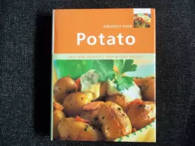 Couverture du produit · Greatest Ever Potato, Easy and Delicious Step-by-step Recipes