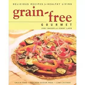 Couverture du produit · Grain-free Gourmet: Delicious Recipes for Healthy Living