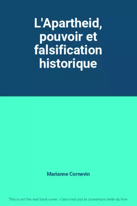 Couverture du produit · L'Apartheid, pouvoir et falsification historique