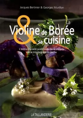 Couverture du produit · La Violine de Borée et sa cuisine : L'extraordinaire pomme de terre violette de la montagne d'Ardèche