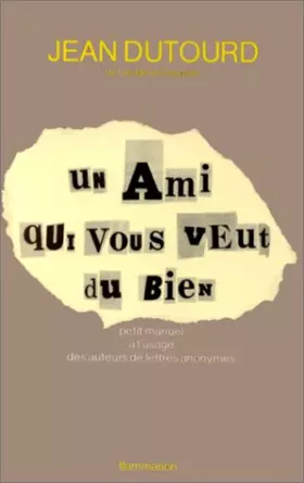 Couverture du produit · "Un Ami qui vous veut du bien" : Petit manuel à l'usage des auteurs de lettres anonymes