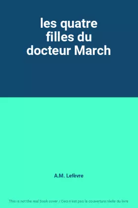 Couverture du produit · les quatre filles du docteur March
