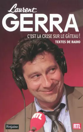 Couverture du produit · C'est la crise sur la gâteau ! : Textes de radio