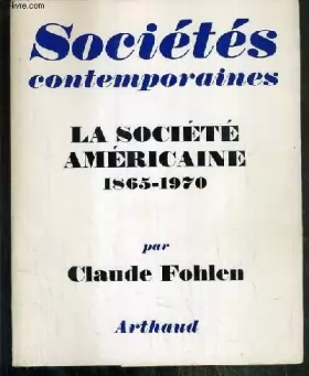 Couverture du produit · SOCIETES CONTEMPORAINES - LA SOCIETE AMERICAINE 1865-1970.