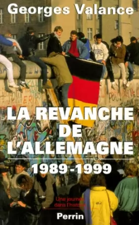 Couverture du produit · La Revanche de l'Allemagne (1989-1999)