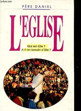 Couverture du produit · Broché - L eglise - qui est-elle ? a-t-on besoin d elle ?