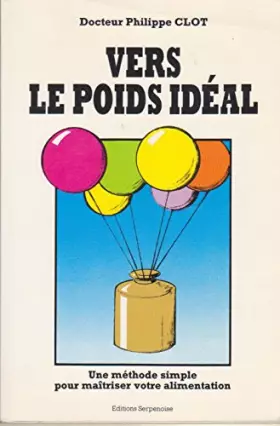 Couverture du produit · Vers le poids idéal Une méthode simple pour maîtriser votre alimentation